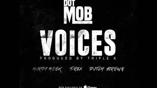Dotmob Voices Audio Murda Mook, T-Rex, Dutch Brown