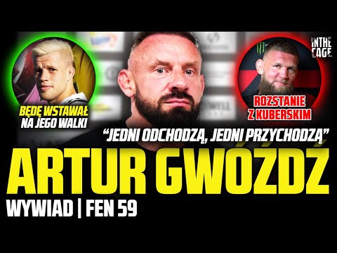 Artur GWÓŹDŹ - FEN 59 & KSW 107 | Rozstanie z KUBERSKIM | WIKŁACZ w UFC | Oktagon x WAWRZYNIAK