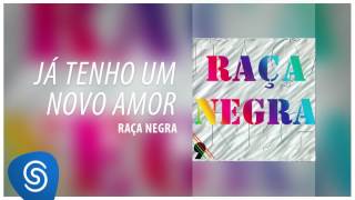 Video thumbnail of "Raça Negra - Já Tenho Um Novo Amor (Raça Negra, Vol. 9) [Áudio Oficial]"