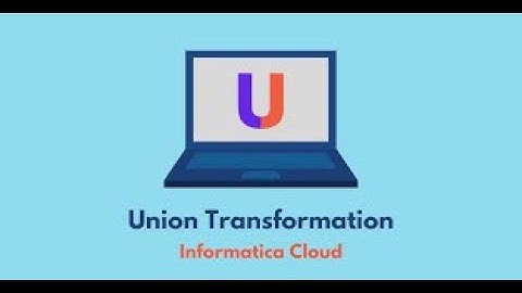 IICS Example 30: Union Transformation From Heterogeneous Source to Single Target.