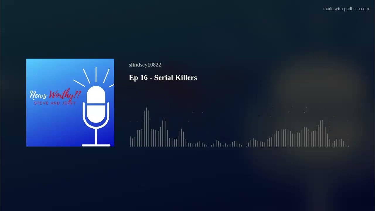 Ep 16 Serial Killers YouTube