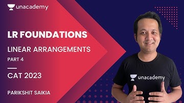CAT 2023 | LR Foundations | Linear Arrangements | Part 4 | Parikshit Saikia