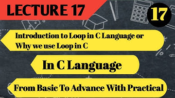 Introduction To Loop In C Language || How While Loop Work  in C || C Language || Lecture 17