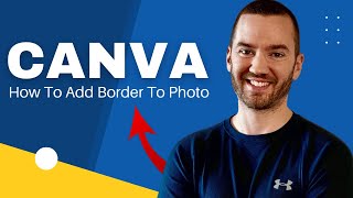 How To Add A Border To A Photo In Canva (Border Around Photo In Canva)