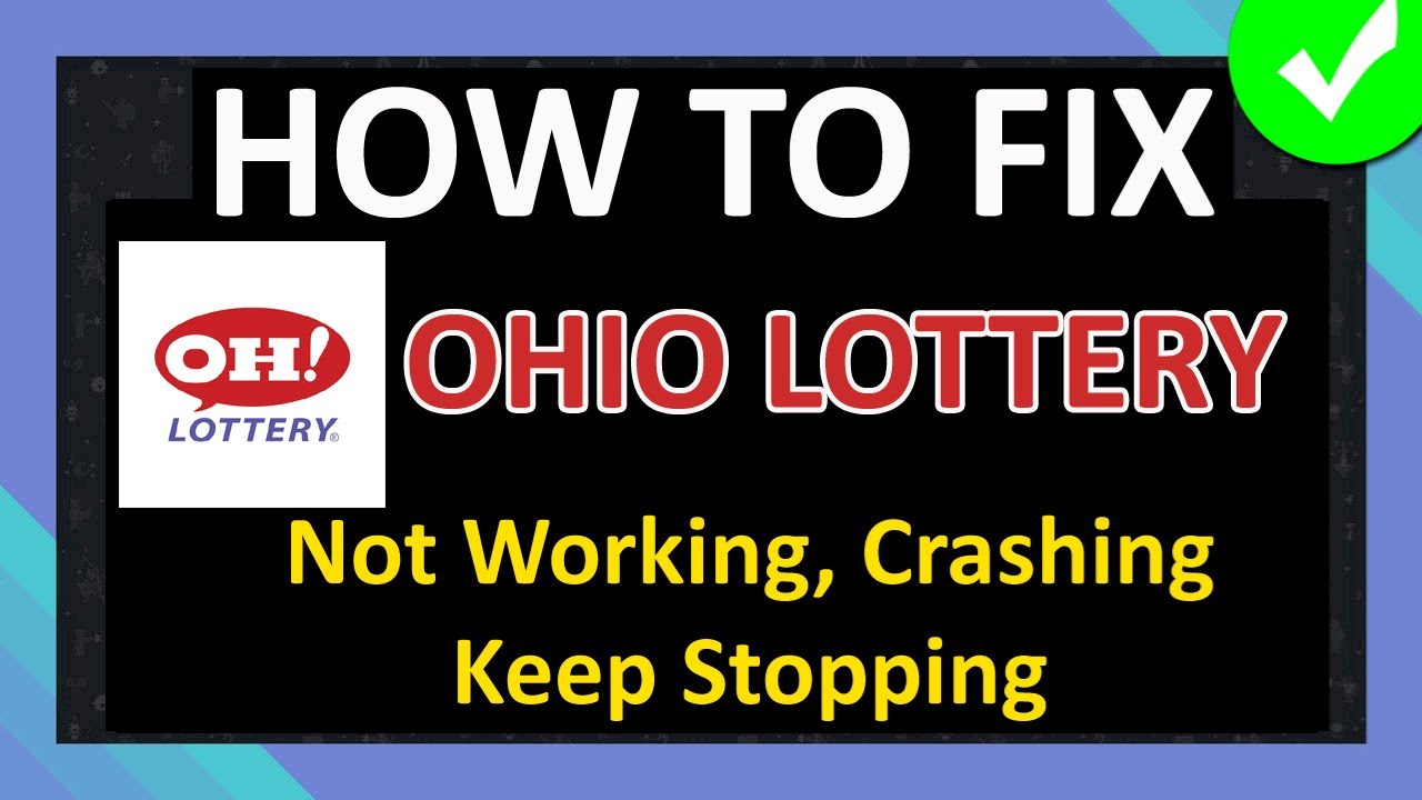 How To Fix Ohio Lottery App Not Working Crashing Keep Stopping Or Not