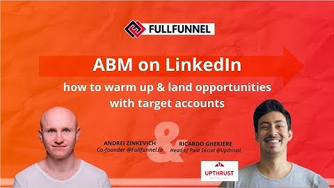 Account-based marketing on LinkedIn: How to warm up & land opportunities with target accounts