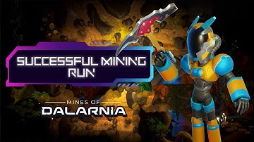 Successful Mining Run | Mines of Dalarnia
