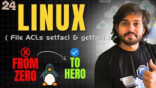 Day 24 | File ACLs in Linux (setfacl &amp; getfacl) | Linux Hero to Zero Series