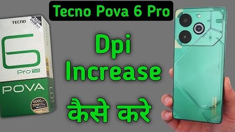 Tecno Pova 6 Pro dpi kaise badhaye, how to increase dpi in tecno, how to change dpi settings in tecn