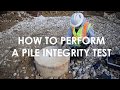 How to Perform a Pile Integrity Test by Pile Dynamics, Inc.