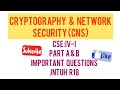 Important Questions for Cryptography and Network Security (C&NS) - JNTUH R18 Part A & B