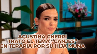 La insólita frase de Muna Pauls sobre los canjes que tuvo que tratar en terapia Agustina Cherri