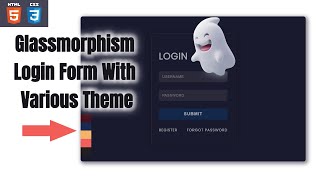 [HTML, CSS] Glassmorphism Login Form With Various Themes - 9 Minutes Tutorial