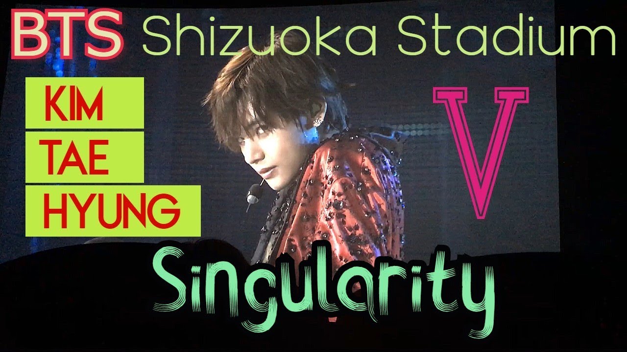 【20190714】BTS Taehyung (V) Singularity (lyrics) Shizuoka day2