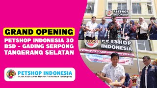 OPENING PETSHOP TERLENGKAP DI BSD GADING SERPONG - PETSHOP INDONESIA CABANG 30