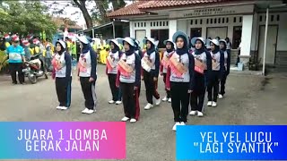 JUARA 1 LOMBA GERAK JALAN YEL YEL LUCU LAGU LAGI SYANTIK