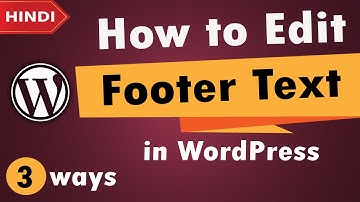 How to edit footer copyright text in WordPress | 3 easy ways | in Hindi