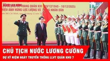 Chủ tịch nước Lương Cường dự lễ kỷ niệm 80 năm ngày truyền thống Lực lượng vũ trang Quân khu 7