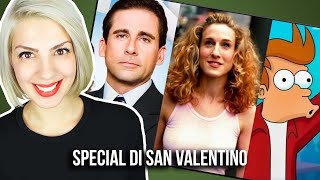 I MIGLIORI SPECIAL DI SAN VALENTINO NELLE SERIE TV