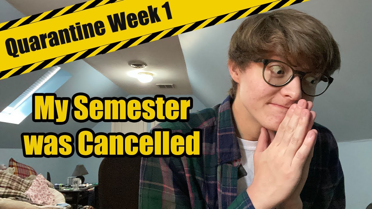 My Semester was Cancelled | Quarantine Week 1