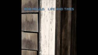 Bob Mould - Life And Times (Full Album)