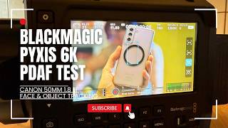 Blackmagic Pyxis 6K PDAF Test (Canon 50mm 1.8 EF) | Face &amp; Object Tracking