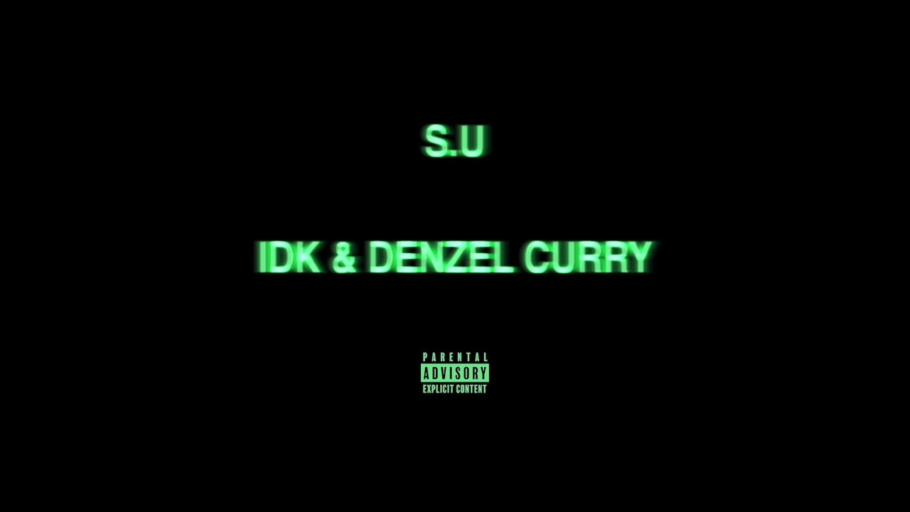 Watch IDK & Denzel Curry - S.U (AUDIO) on YouTube Watch IDK & Denzel Curry - S.U (AUDIO) on YouTube