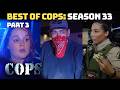 Best Of COPS Season 33 Part 3 | Compilation | COPS TV SHOW