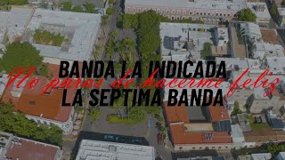 Banda La Indicada FT@LaSeptimaBandaTv | No Paras De  Hacerme Feliz (video oficial)