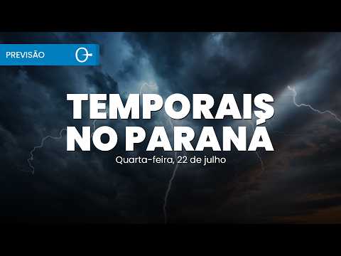 Frente fria avança e temporais chegam ao Paraná e Santa Catarina | Previsão do tempo 22/07/2026