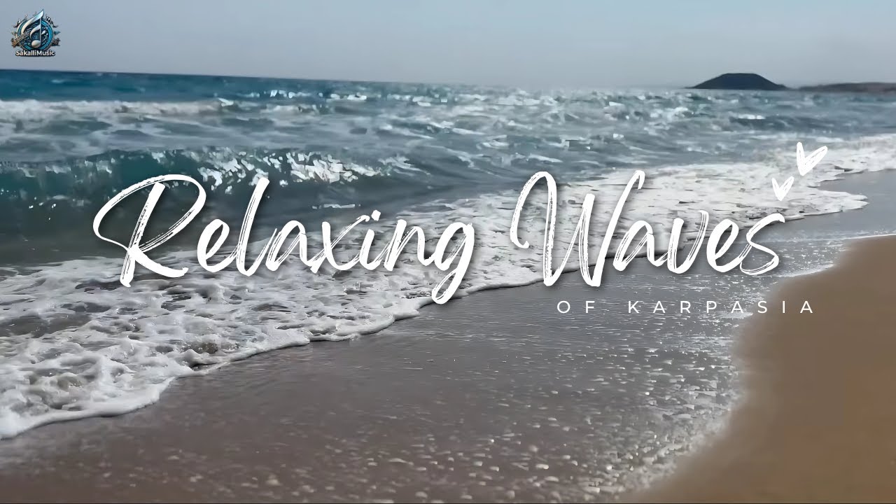 Relaxing Waves of Karpasia: Stress Relief with Soothing Nature Sounds & Music