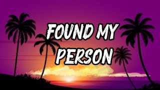 Found My Person |  Lyrics Video ❤️ | Romantic Love Song