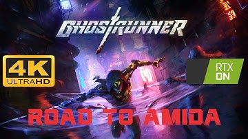 Ghostrunner - Level 6 Road to Amida (4K All Collectibles)