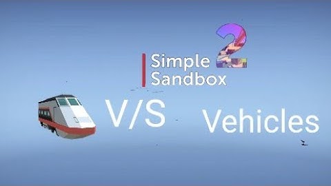 Simple sandbox 2 Train Vs Cars