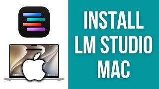 How to Install LM Studio Bionic on Mac (Run Local AI Models)