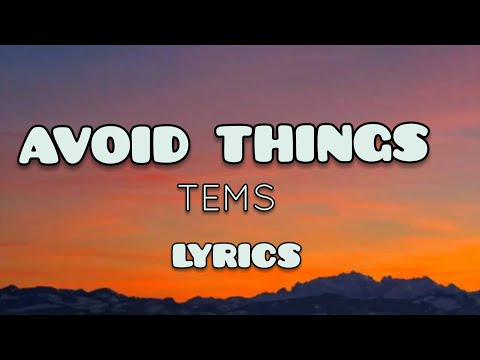 Tems - Avoid Things (Lyrics)