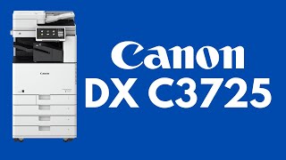 Canon DX C3725i Overview