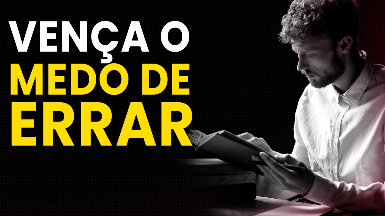 Como Perder o Medo de Errar [chega de procrastinar]
