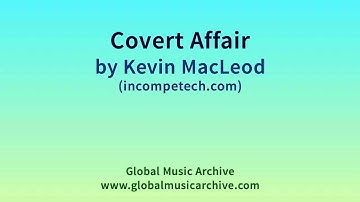 Covert Affair by Kevin MacLeod 1 HOUR