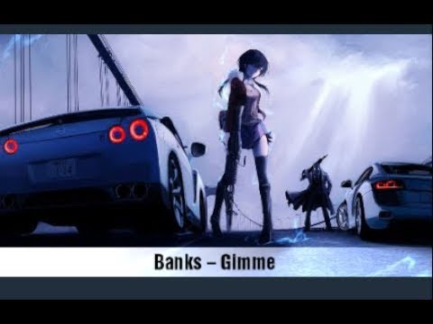 Nightcore - Banks – Gimme
