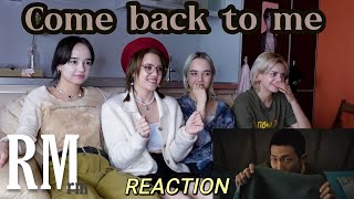 RM 'Come back to me' Official MV | REACTION