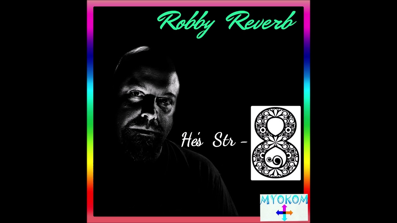 Robby Reverb - He's Str-8