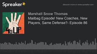 Mailbag Episode! New Coaches, New Players, Same Defense- Episode 86 (part 5 of 6, made with Spreake
