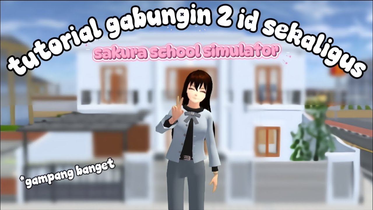 TUTORIAL GABUNGIN 2 ID SEKALIGUS! 😱🫣 ||SAKURA SCHOOL SIMULATOR 