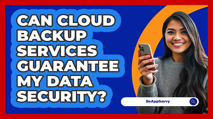 Can Cloud Backup Services Guarantee My Data Security? - Be App Savvy