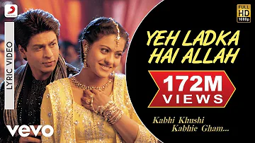 Yeh Ladka Hai Allah Lyric Video - K3G|Shah Rukh Khan|Kajol|Udit Narayan|Alka Yagnik