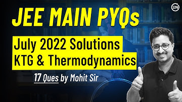 KTG & Thermodynamics July Attempt Solutions of JEE Main 2022 | Physics PYQs | Eduniti | Mohit Sir