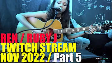 Ren And Ruby J - 'Seven Nation Army / Medley' - Twitch Stream - Nov 2022 / Pt 5
