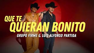 QUE TE QUIERAN BONITO - Grupo Firme & El Yaki | Letra / Lyrics