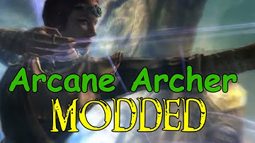 Modding the Arcane Archer Build